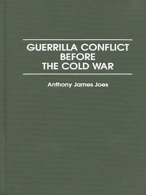 cover image of Guerrilla Conflict Before the Cold War